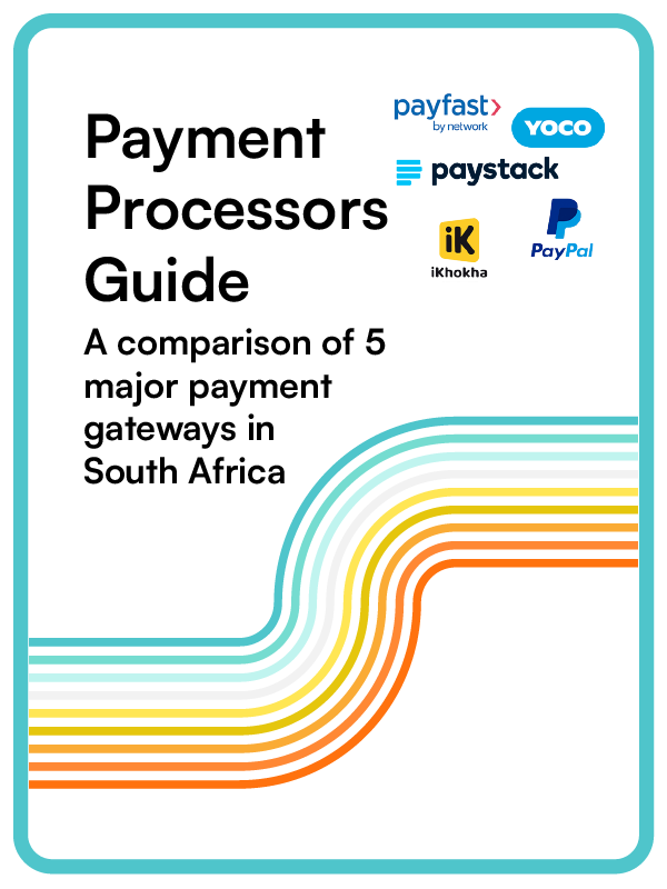 Payment Gateways in South Africa For Online Growth - A Comparison of 5 Major Processors Guide